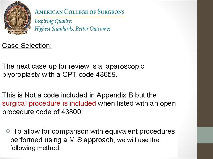 Case Selection: The next case up for review is a laparoscopic plyoroplasty with a