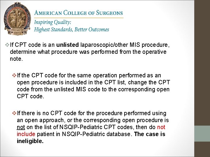 v. If CPT code is an unlisted laparoscopic/other MIS procedure, determine what procedure was