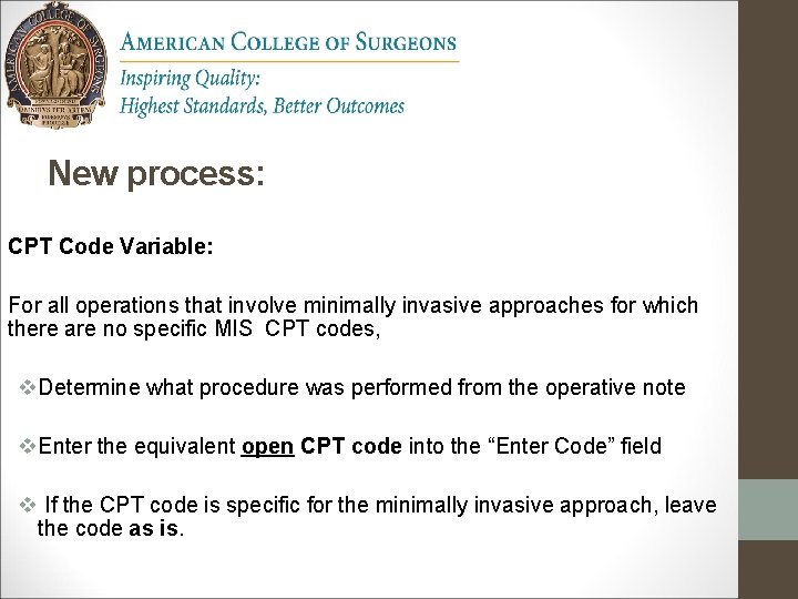 New process: CPT Code Variable: For all operations that involve minimally invasive approaches for