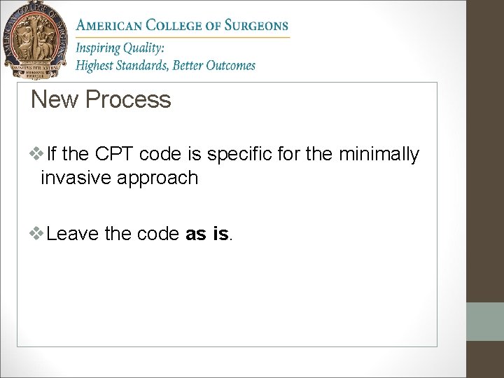 New Process v. If the CPT code is specific for the minimally invasive approach