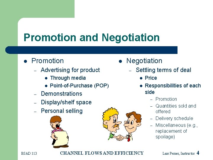 Promotion and Negotiation l Promotion – Advertising for product l l – – –