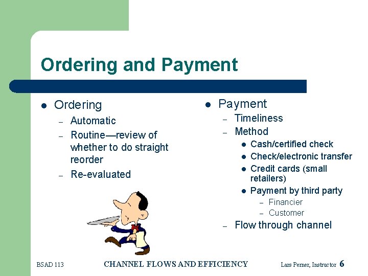 Ordering and Payment l Ordering – – – l Automatic Routine—review of whether to