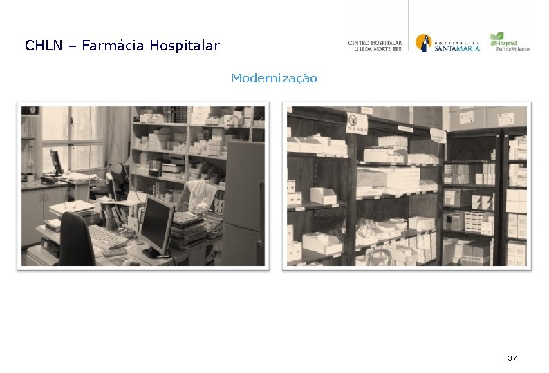 CHLN – Farmácia Hospitalar Modernização 2005 37 