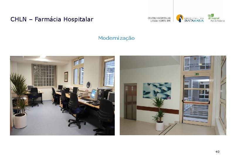 CHLN – Farmácia Hospitalar Modernização 2008 40 