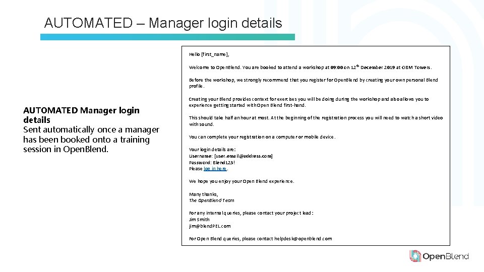 AUTOMATED – Manager login details Hello [first_name], Welcome to Open. Blend. You are booked