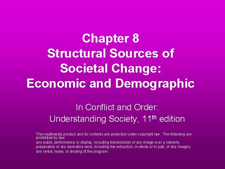 Chapter 8 Structural Sources of Societal Change: Economic and Demographic In Conflict and Order: