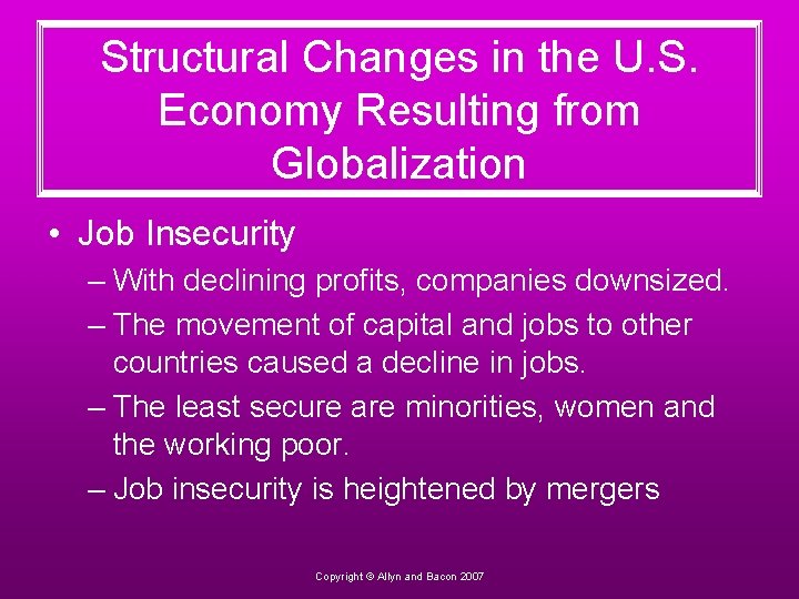 Structural Changes in the U. S. Economy Resulting from Globalization • Job Insecurity –