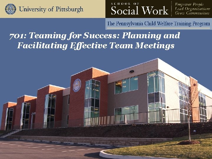 701: Teaming for Success: Planning and Facilitating Effective Team Meetings 