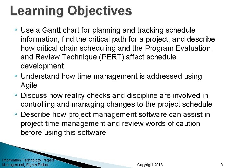 Learning Objectives Use a Gantt chart for planning and tracking schedule information, find the