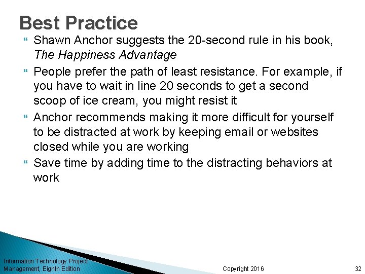 Best Practice Shawn Anchor suggests the 20 -second rule in his book, The Happiness