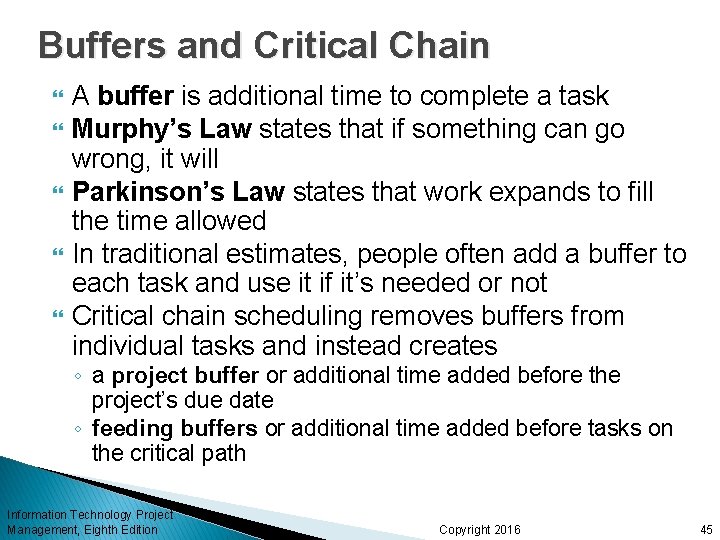 Buffers and Critical Chain A buffer is additional time to complete a task Murphy’s