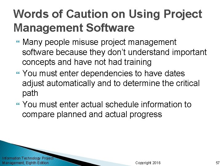 Words of Caution on Using Project Management Software Many people misuse project management software