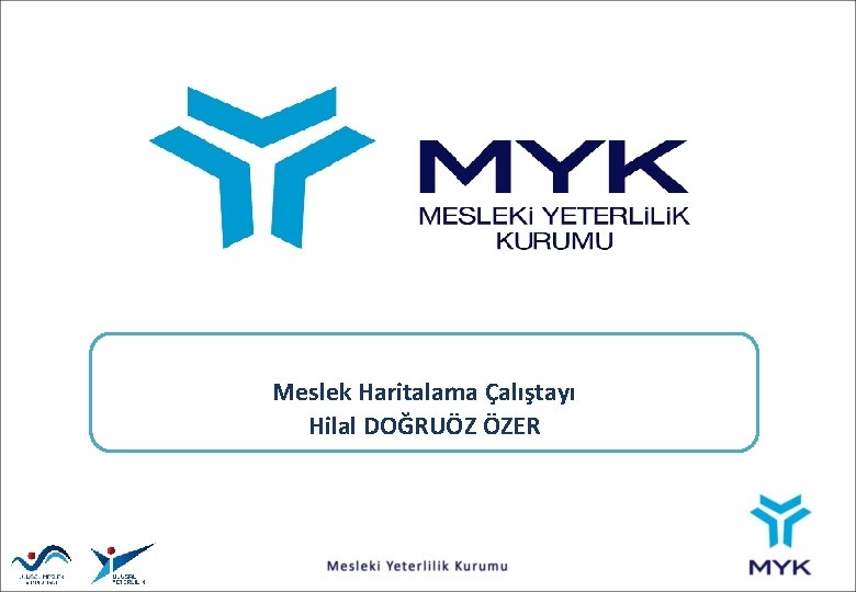 Meslek Haritalama Çalıştayı Hilal DOĞRUÖZ ÖZER 