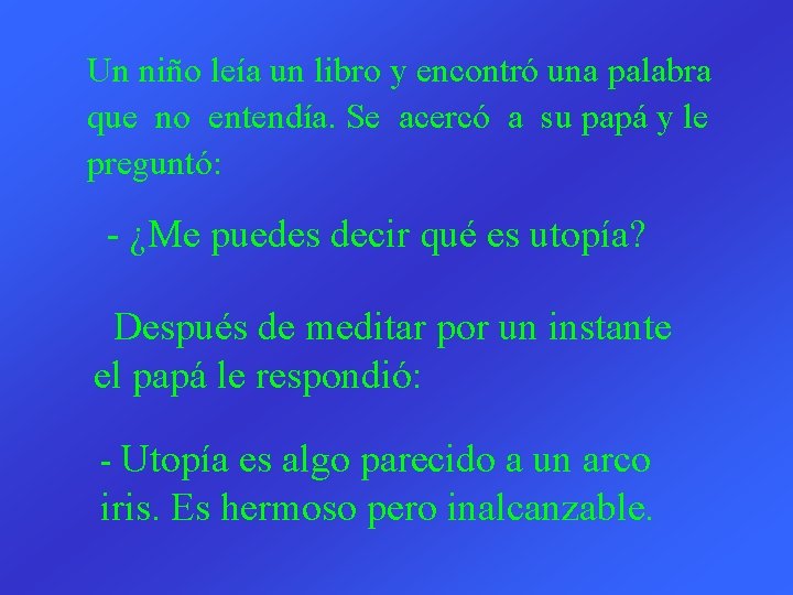 Un niño leía un libro y encontró una palabra que no entendía. Se acercó