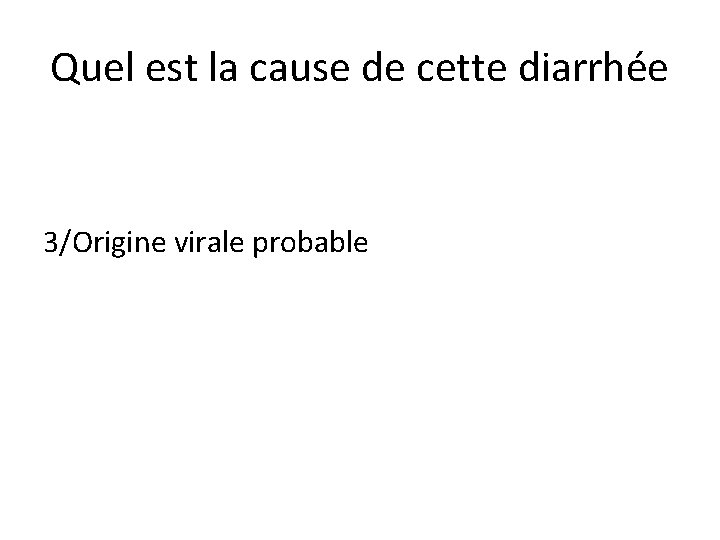 Quel est la cause de cette diarrhée 1/Allergie aux protéines de lait de vache