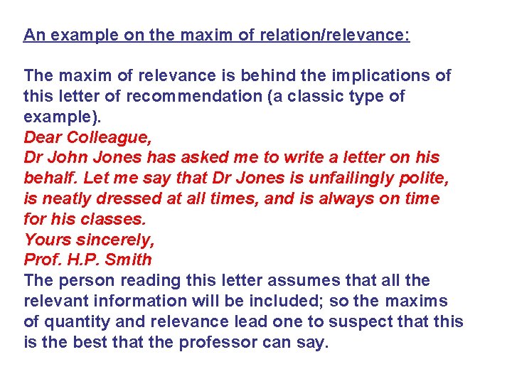 An example on the maxim of relation/relevance: The maxim of relevance is behind the