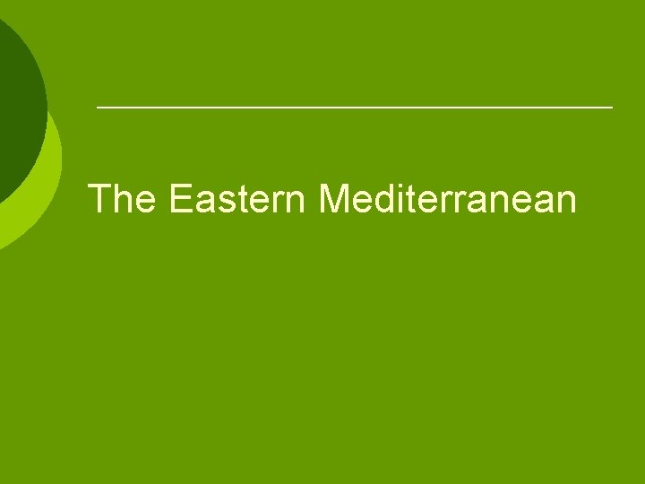 The Eastern Mediterranean 