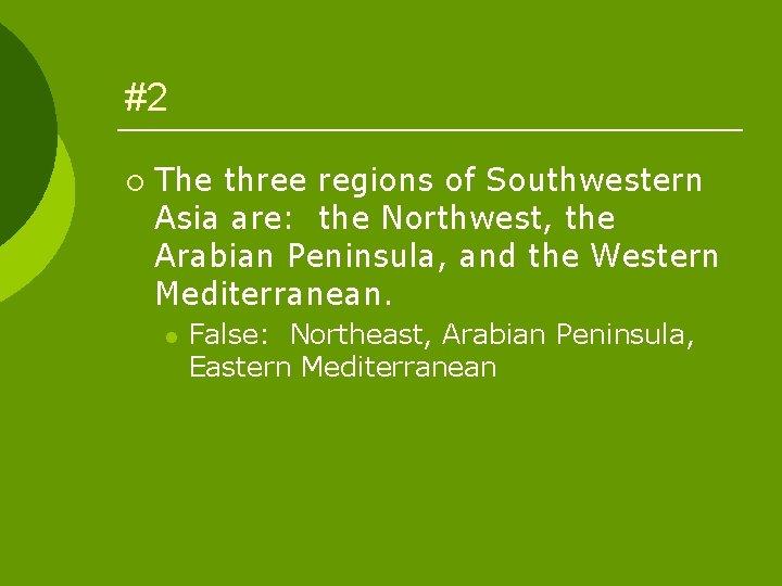#2 ¡ The three regions of Southwestern Asia are: the Northwest, the Arabian Peninsula,