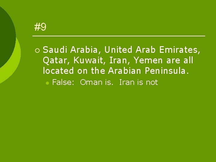 #9 ¡ Saudi Arabia, United Arab Emirates, Qatar, Kuwait, Iran, Yemen are all located