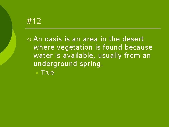 #12 ¡ An oasis is an area in the desert where vegetation is found