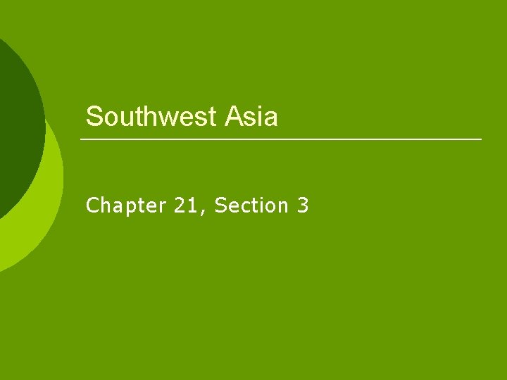 Southwest Asia Chapter 21, Section 3 