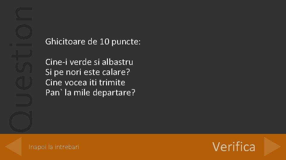 Question Ghicitoare de 10 puncte: Cine-i verde si albastru Si pe nori este calare?