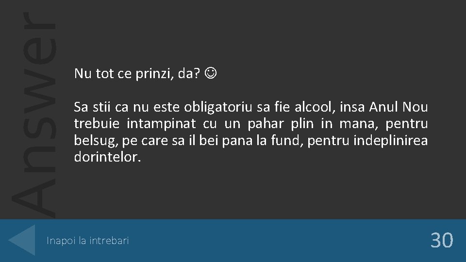 Answer Nu tot ce prinzi, da? Sa stii ca nu este obligatoriu sa fie