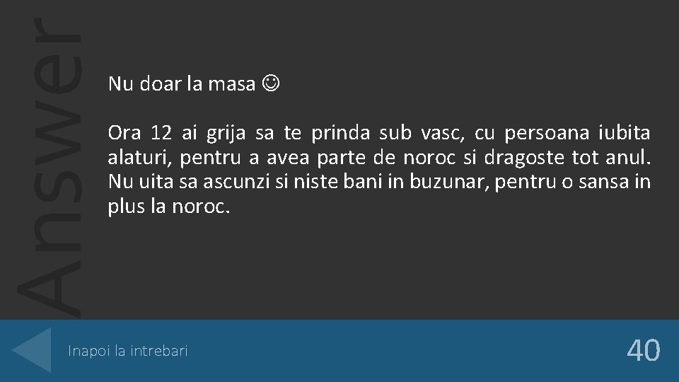 Answer Nu doar la masa Ora 12 ai grija sa te prinda sub vasc,