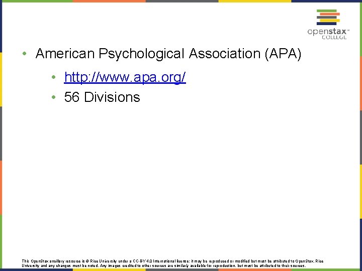  • American Psychological Association (APA) • http: //www. apa. org/ • 56 Divisions