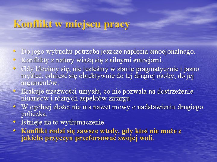 Konflikt w miejscu pracy • • Do jego wybuchu potrzeba jeszcze napięcia emocjonalnego. Konflikty