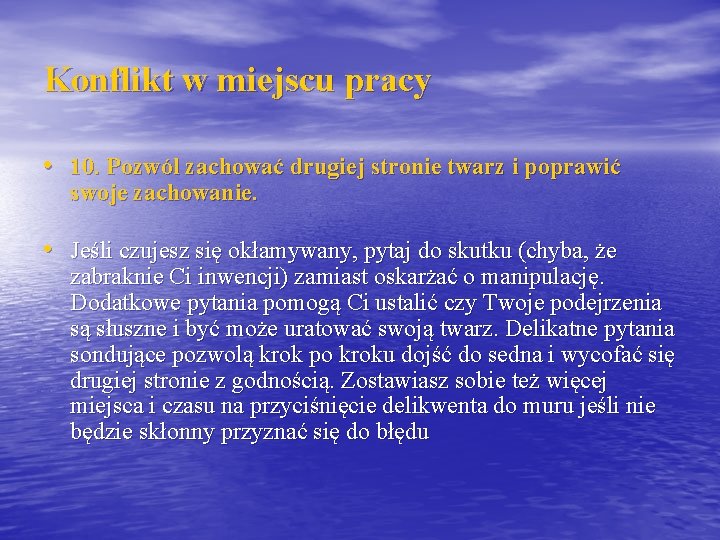 Konflikt w miejscu pracy • 10. Pozwól zachować drugiej stronie twarz i poprawić swoje