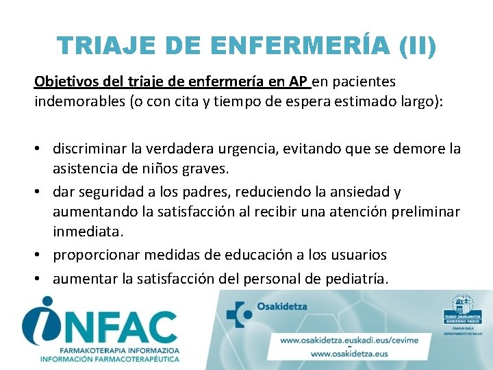 TRIAJE DE ENFERMERÍA (II) Objetivos del triaje de enfermería en AP en pacientes indemorables