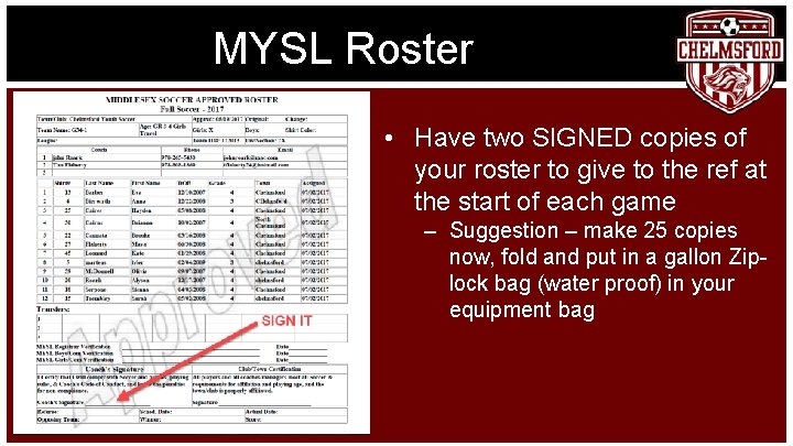 MYSL Roster • Have two SIGNED copies of your roster to give to the