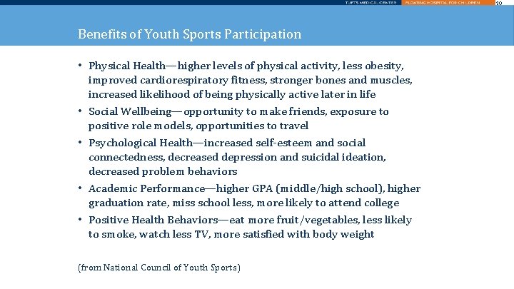 20 Benefits of Youth Sports Participation • Physical Health—higher levels of physical activity, less