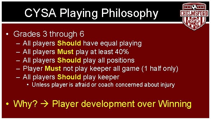CYSA Playing Philosophy • Grades 3 through 6 – – – All players Should