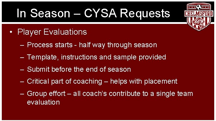In Season – CYSA Requests • Player Evaluations – Process starts - half way