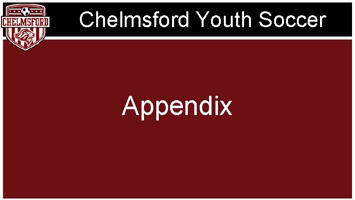 Chelmsford Youth Soccer Appendix 