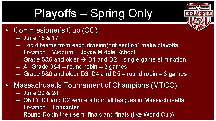 Playoffs – Spring Only • Commissioner’s Cup (CC) – – – June 16 &