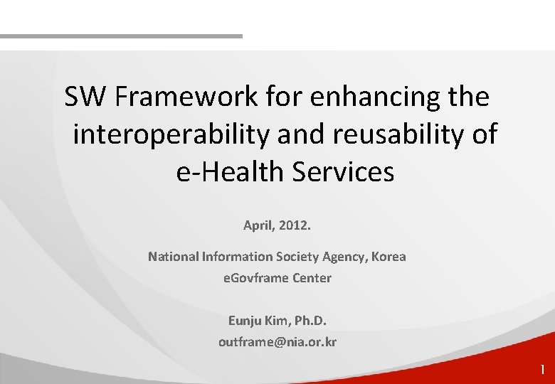 SW Framework for enhancing the interoperability and reusability of e-Health Services April, 2012. National