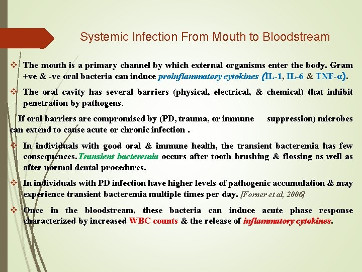 Systemic Infection From Mouth to Bloodstream v The mouth is a primary channel by