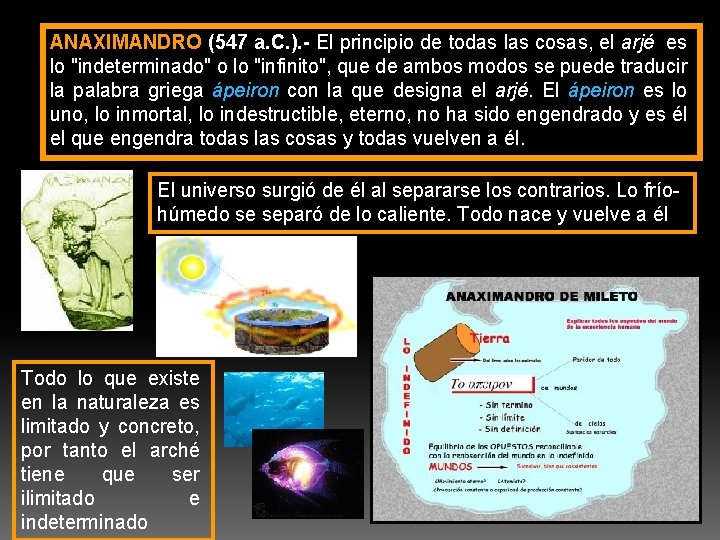 ANAXIMANDRO (547 a. C. ). - El principio de todas las cosas, el arjé