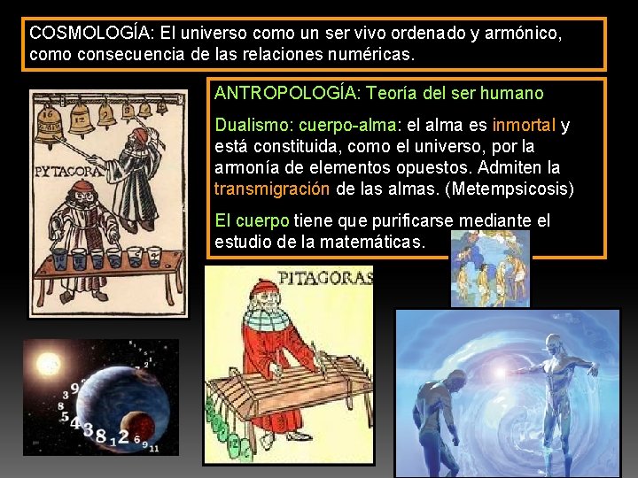 COSMOLOGÍA: El universo como un ser vivo ordenado y armónico, como consecuencia de las