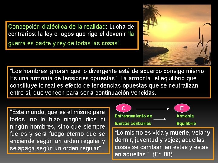 Concepción dialéctica de la realidad: Lucha de contrarios: la ley o logos que rige