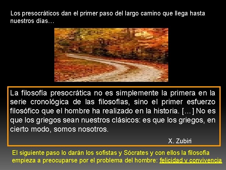 Los presocráticos dan el primer paso del largo camino que llega hasta nuestros días…