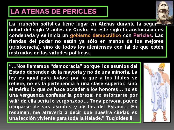 LA ATENAS DE PERICLES La irrupción sofística tiene lugar en Atenas durante la segunda