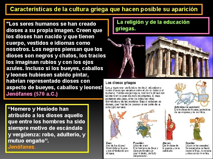 Características de la cultura griega que hacen posible su aparición "Los seres humanos se