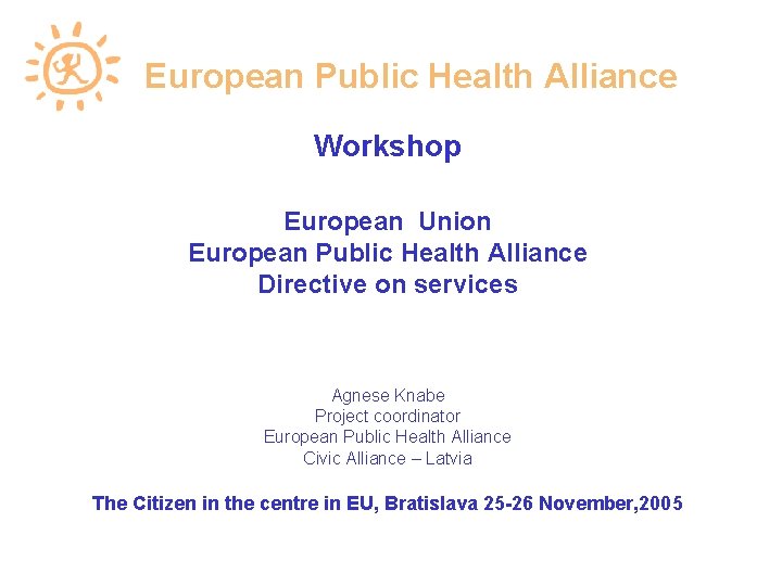 European Public Health Alliance Workshop European Union European Public Health Alliance Directive on services