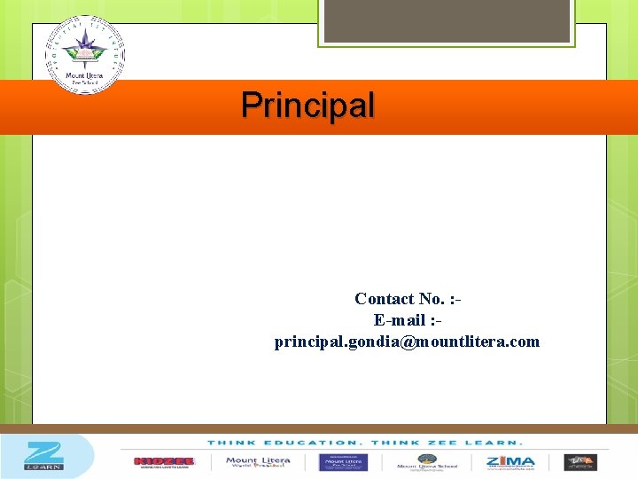 Principal Contact No. : - E-mail : - principal. gondia@mountlitera. com 