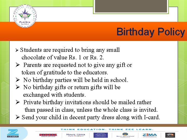 Birthday Policy Ø Students are required to bring any small chocolate of value Rs.