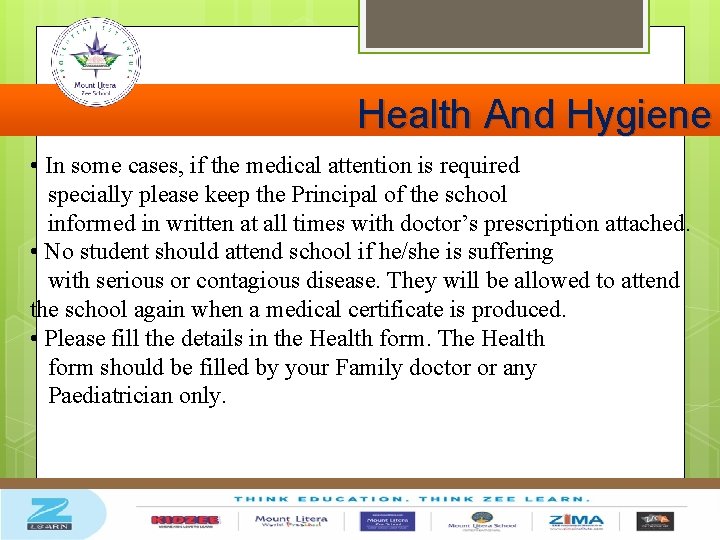 Health And Hygiene • In some cases, if the medical attention is required specially